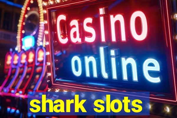 shark slots